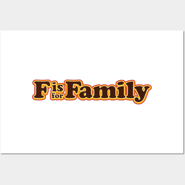 F is For Family - Title! Netflix Original Wall Art by humoursimpson